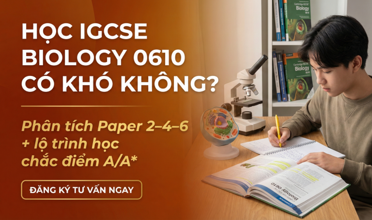 Học IGCSE Biology 0610 có khó không? Phân tích rào cản tiếng Anh và cách khắc phục