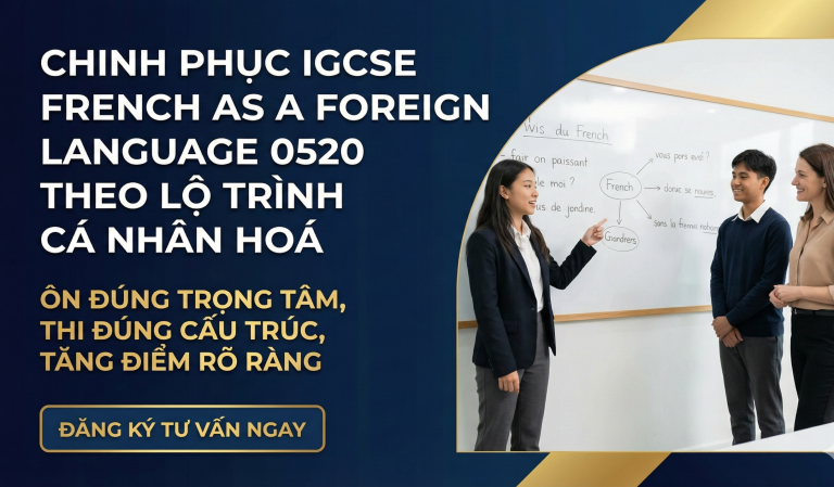 IGCSE French as a Foreign Language 0520: Hướng dẫn ôn tập 4 kỹ năng kèm past papers chuẩn Cambridge