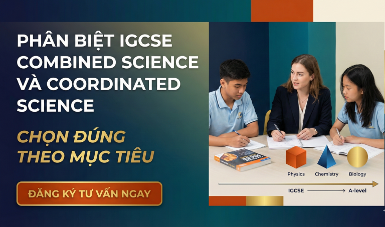 Phân biệt IGCSE Combined Science và Coordinated Science (0653 vs 0654): Khác nhau ở đâu?