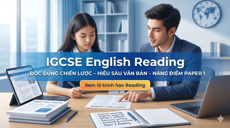 IGCSE English Reading: Cách học Paper 1 đạt điểm cao