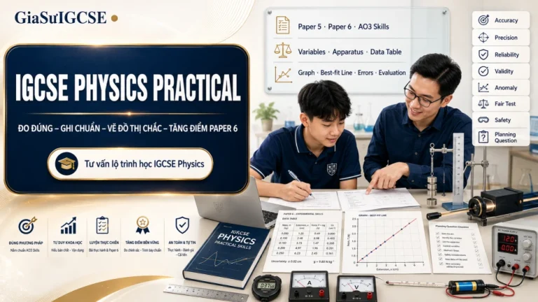 IGCSE Physics Practical: Hướng dẫn kỹ năng làm bài Paper 5 & Paper 6